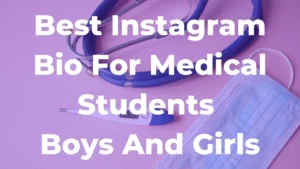 Best Instagram Bio For Medical Students Boys And Girls